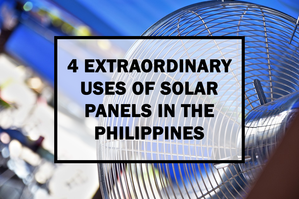 4 Extraordinary Uses of Solar Panels in the Philippines
