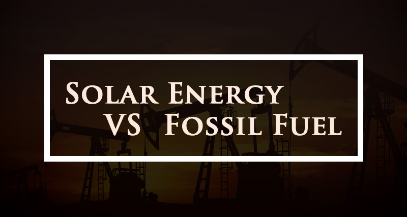 SOLAR-ENERGY-VS-FOSSIL-FUEL